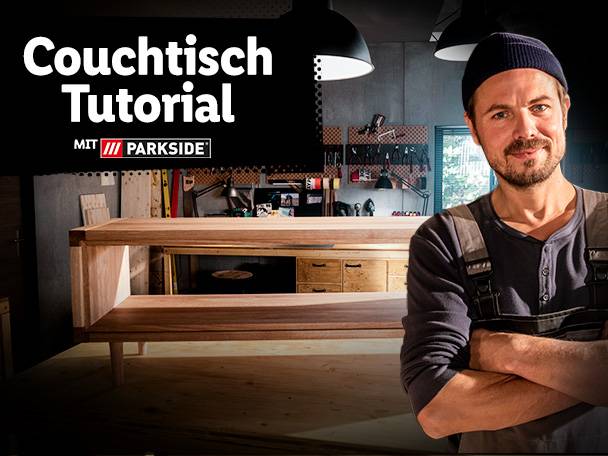 Couchtisch-Tutorial mit Parkside Werkzeug.
