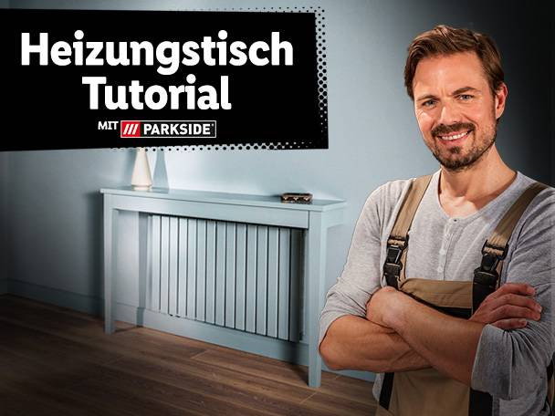 Parkside Heiztisch-Tutorial: Aufbauanleitung und fertiges Produkt.