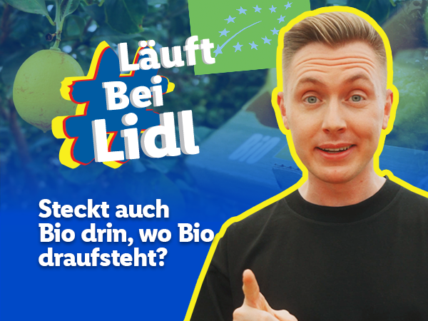 #LäuftbeiLidl Steckt auch Bio drin, wo Bio draufsteht?