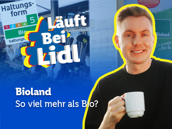 #LäuftbeiLidl Bioland, so viel mehr als Bio?