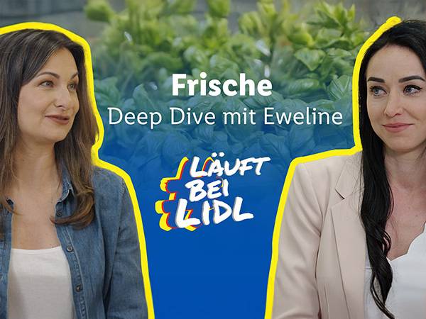 #LäuftbeiLidl Frische. Deep Dive mit Eweline