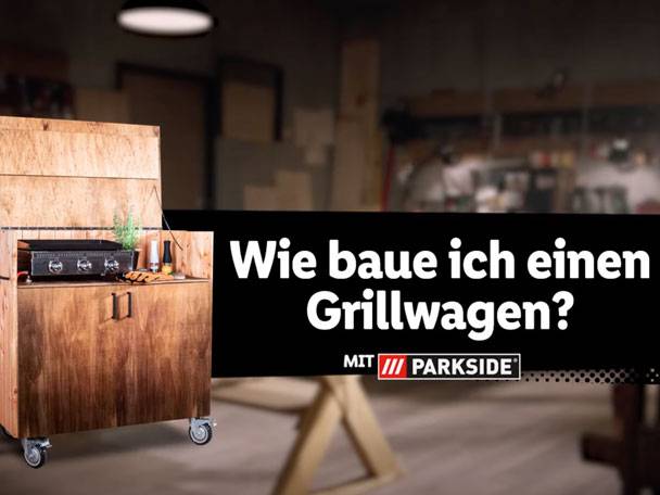 Bauanleitung für einen Grillwagen mit Parkside Produkten.